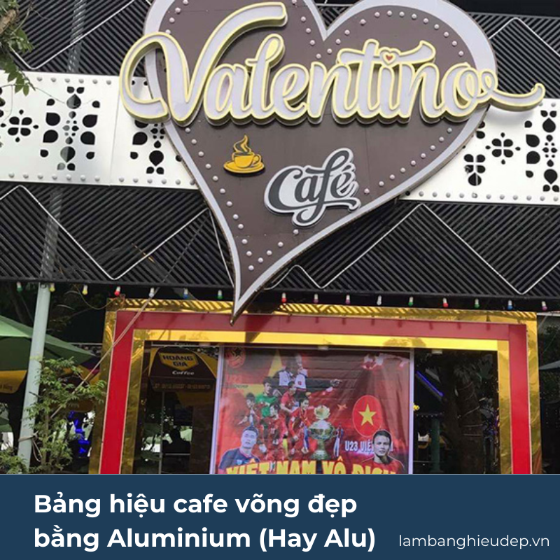 Bảng hiệu cafe võng đẹp bằng Aluminium (Hay Alu)