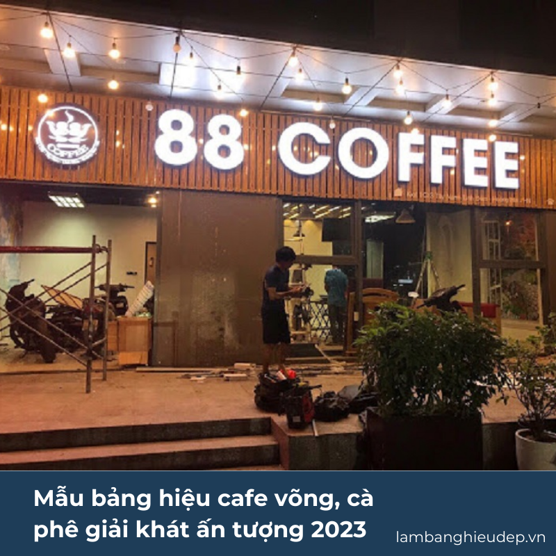 Mẫu bảng hiệu cafe võng, cà phê giải khát ấn tượng 2023